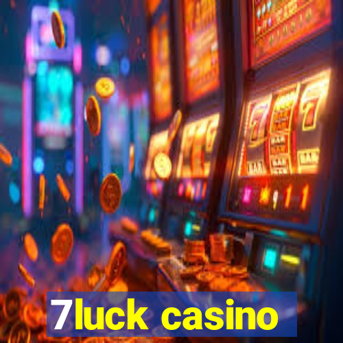 7luck casino